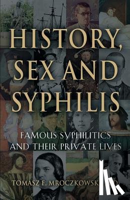 Mroczkowski, Tomasz F - History, Sex and Syphilis