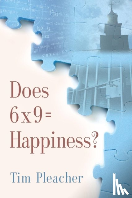 Pleacher, Tim - Does 6 x 9 = Happiness?