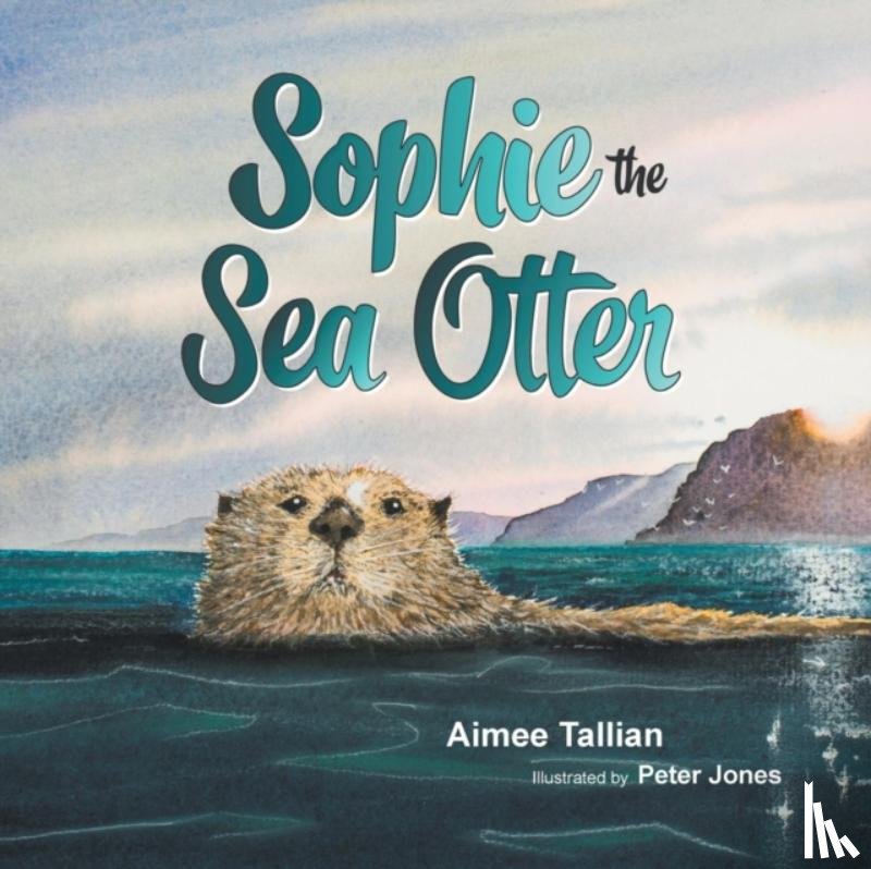 Tallian, Aimee - Sophie The Sea Otter