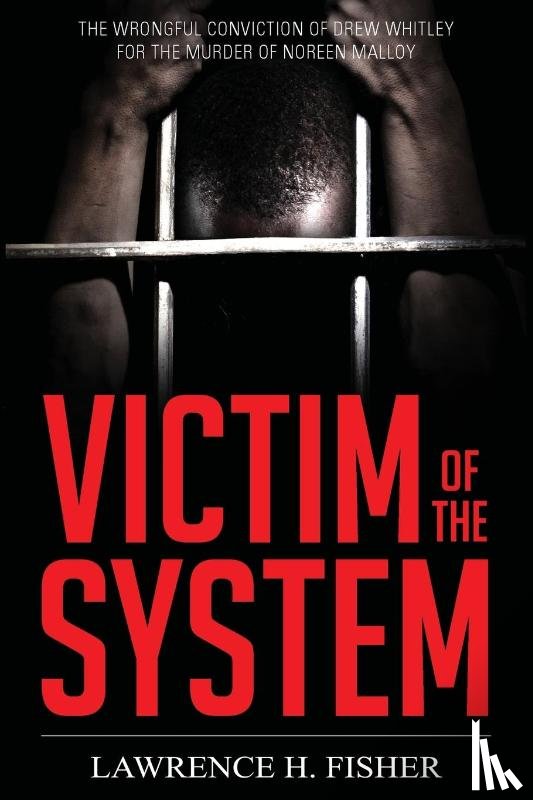 Fisher, Lawrence H - Victim of the System