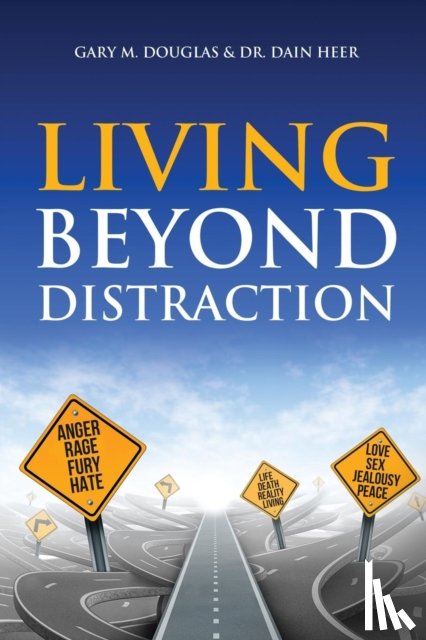 Douglas, Gary M, Heer, Dain - Living Beyond Distraction