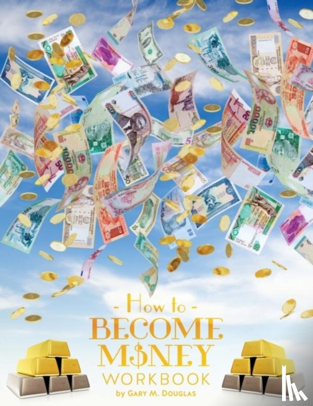 Douglas, Gary M - How To Become Money Workbook