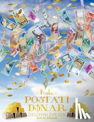 Douglas, Gary M - KAKO POSTATI DENAR Delovni zvezek - How To Become Money Workbook - Slovenian