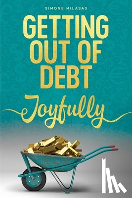 Milasas, Simone - Getting Out of Debt Joyfully