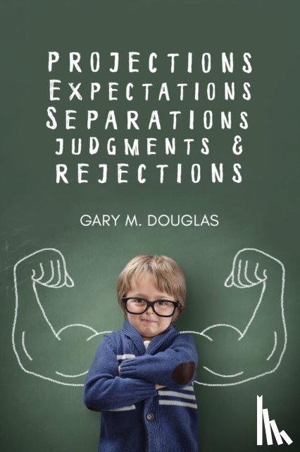 Douglas, Gary M. - Projections, Expectations, Separations, Judgments & Rejections