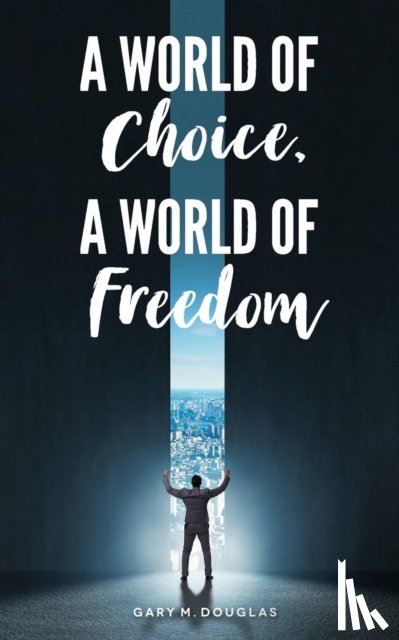 Douglas, Gary M - A World of Choice, A World of Freedom