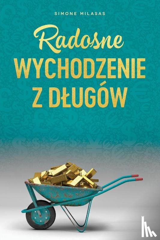 Milasas, Simone - Radosne wychodzenie z dlugow - Getting Out of Debt Polish