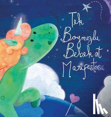 Heer, Dain, Wallentin, Katarina, Beauvois, Nathalie - Tek Boynuzlu Bebek At Manifestosu - Baby Unicorn Turkish