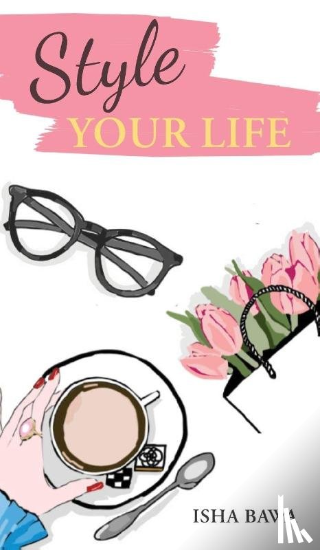 Bawa, Isha - Style Your Life
