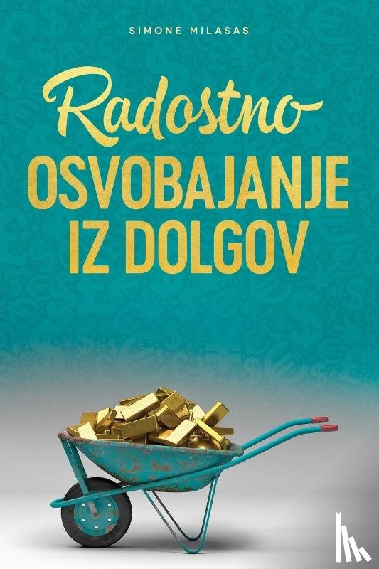 Milasas, Simone - Radostno Osvobajanje Iz Dolgov - Getting Out of Debt Slovenian