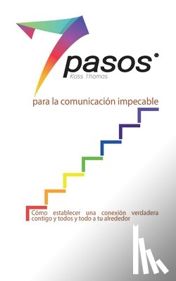 Thomas, Kass - Los 7 pasos para la comunicacion impecable (Spanish)