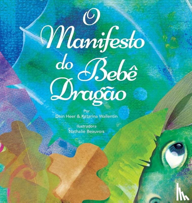 Heer, Dr, Wallentin, Katarina - O Manifesto do Bebe Dragao (Baby Dragon Portuguese)