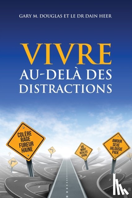 Douglas, Gary M, Heer, Dr - VIVRE AU-DELA DES DISTRACTIONS (Living Beyond Distraction French)