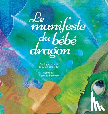 Heer, Dr, Wallentin, Katarina - Le manifeste du bebe dragon (French)