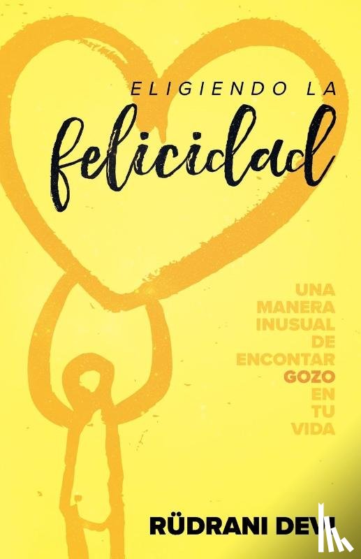Devi, Rudrani - Eligiendo la felicidad (Spanish)