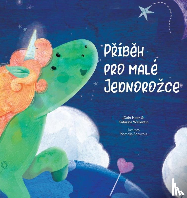 Heer, Dr, Wallentin, Katarina - Přiběh pro male jednorozce (Czech)