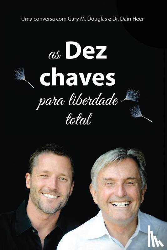 Douglas, Gary M, Heer, Dr - As Dez Chaves Para Liberdade Total (Portuguese)