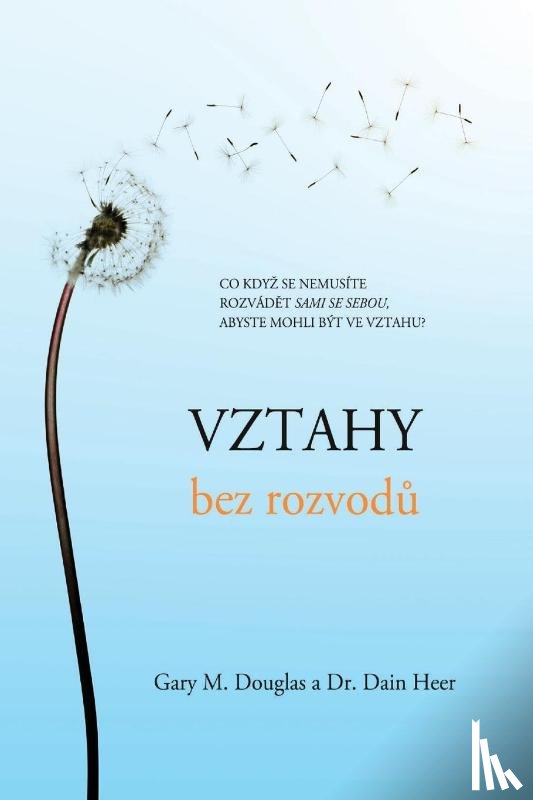 Douglas, Gary M., Heer, Dain - Vztahy bez rozvod¿ (Czech)