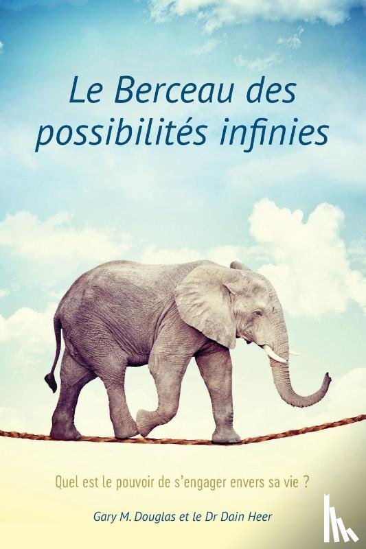 Douglas, Gary, Heer, Dain - Le Berceau des possibilités infinies (French)