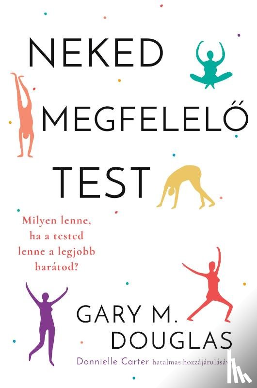 Douglas, Gary M., Carter, Donnielle - Neked megfelel¿ test (Hungarian)