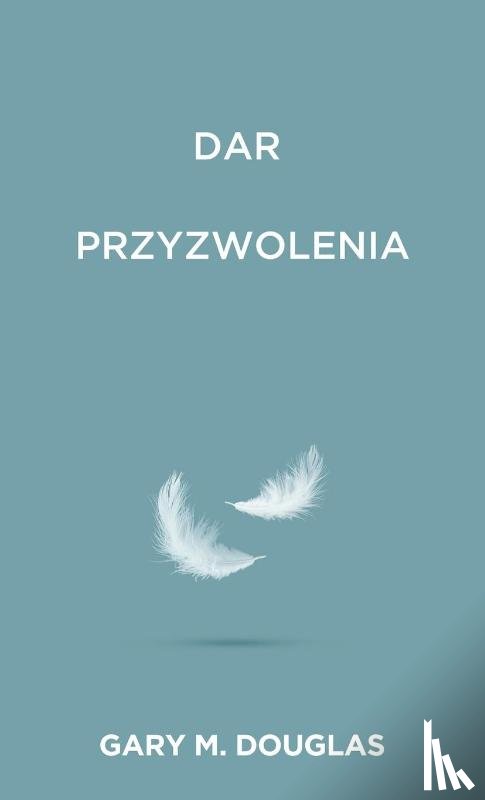 Douglas, Gary M. - Dar przyzwolenia (Polish)