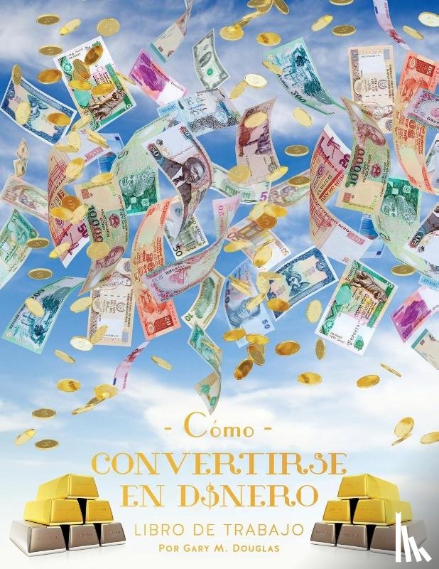 Douglas, Gary M. - Como Convertirse en Dinero Libro de Trabajo Segunda edición (Spanish)