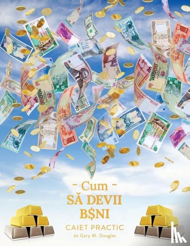 Douglas, Gary M. - Cum s¿ devii bani - caiet practic (Romanian)
