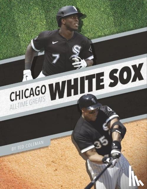 Coleman, Ted - Chicago White Sox All-Time Greats