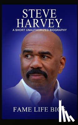 Bios, Fame Life - Steve Harvey