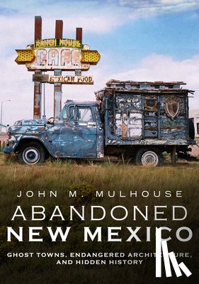 Mulhouse, John - ABANDONED NEW MEXICO
