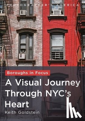 Goldstein, Keith - Boroughs in Focus: A Visual Journey Through New York City's Heart