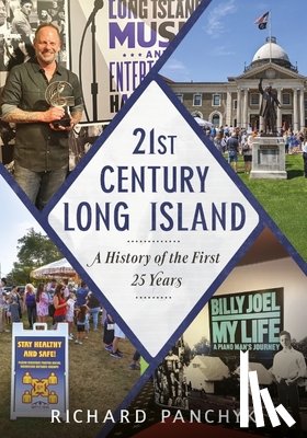 Panchyk, Richard - 21st Century Long Island: A History of the First 25 Years