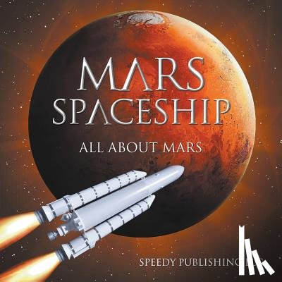 Speedy Publishing LLC - Mars Spaceship (All About Mars)