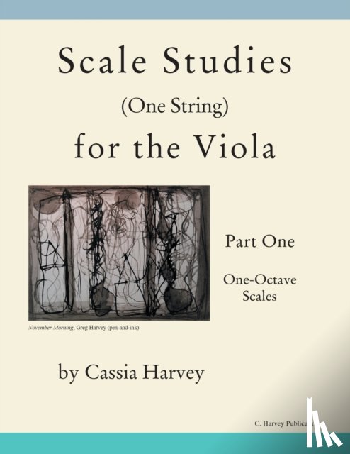 Harvey, Cassia, Harvey, Myanna - Scale Studies (One String) for the Viola, Part One