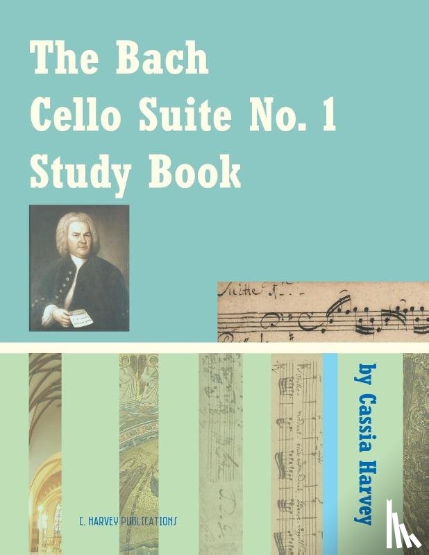 Harvey, Cassia - The Bach Cello Suite No. 1 Study Book for Cello