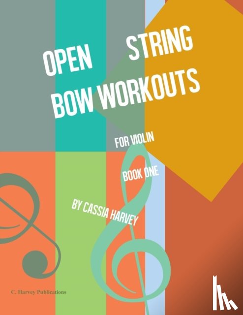Harvey, Cassia - Open String Bow Workouts for Violin, Book One