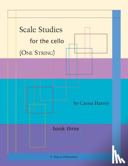 Harvey, Cassia - Scale Studies for the Cello (One String), Book Three