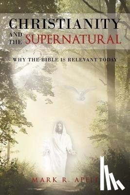 Apelt, Mark R - Christianity And The Supernatural