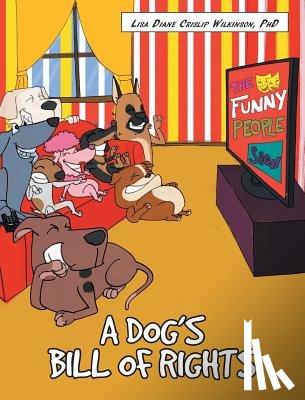 Wilkinson, Lisa Diane Crislip - A Dog's Bill of Rights