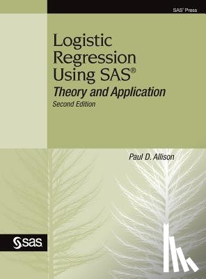 Allison, Paul D - Logistic Regression Using SAS