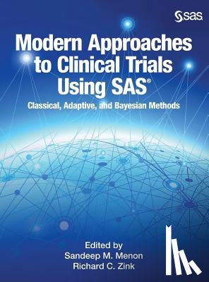 Menon, Sandeep, Zink, Richard C - Modern Approaches to Clinical Trials Using SAS