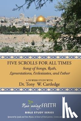 Cartledge, Tony W. - Five Scrolls for All Times: Song of Songs, Ruth, Lamentations, Ecclesiastes, and Esther