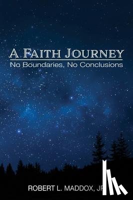 Maddox, Robert L. - A Faith Journey: No Boundaries, No Conclusions