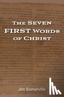 Somerville, Jim - The Seven First Words of Christ