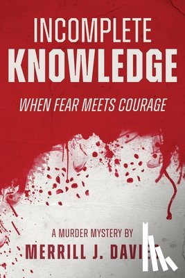 Davies, Merrill - Incomplete Knowledge: When Fear Meets Courage