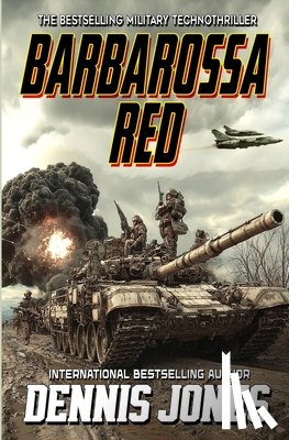 Jones, Dennis - Barbarossa Red: A Military Technothriller