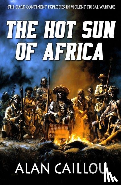 Caillou, Alan - The Hot Sun of Africa