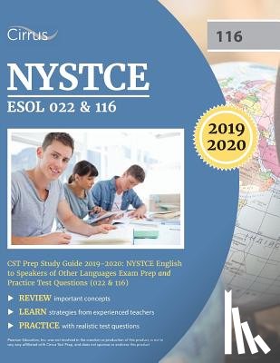 Cirrus Teacher Certification Exam Team - NYSTCE ESOL 022 & 116 CST Prep Study Guide 2019-2020