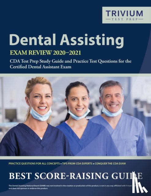 Trivium Dental Exam Prep Team - Dental Assisting Exam Review 2020-2021