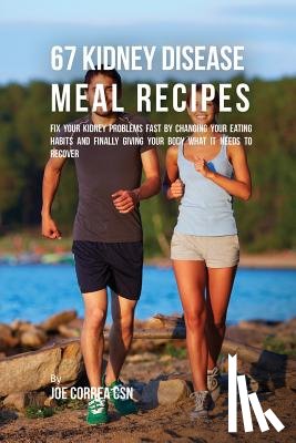 Correa, Joe - 67 Kidney Disease Meal Recipes